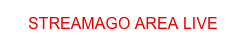 STREAMAGO AREA LIVE