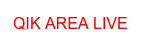 QIK AREA LIVE