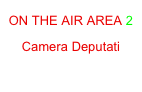 ON THE AIR AREA 2
Camera Deputati

